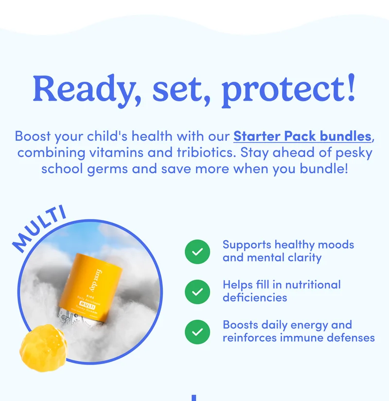 Ready, set, protect! Boost your child's health with our Starter Pack bundles, combining vitamins and tribiotics. Stay ahead of pesky school germs and save more when you bundle!