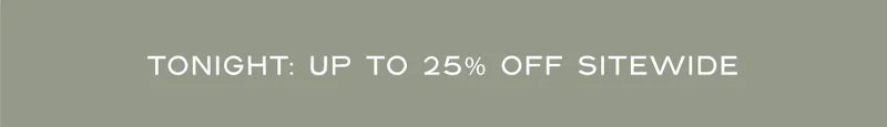 Shop Up To 25% Off Sitewide