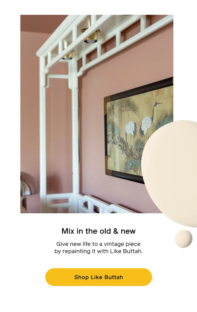 Mix in the old & new. Give new life to a vintage piece by repainting it with Like Buttah. Shop Like Buttah