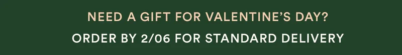 order by 2/6 for standard shipping valentine's day gifts!