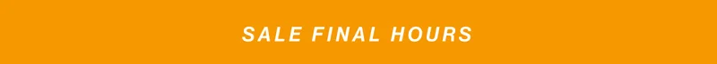 SALE FINAL HOURS