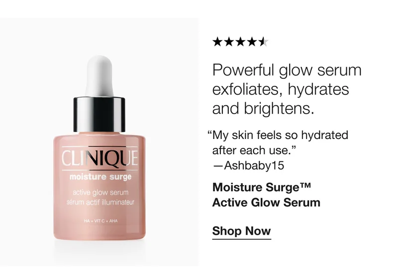 Powerful glow serum exfoliates, hydrates and brightens. | My skin feels so hydrated after each use. | -Ashbaby15 | Moisture Surge™ Active Glow Serum | Shop Now