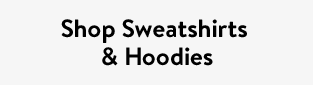 Shop Sweatshirts & Hoodies