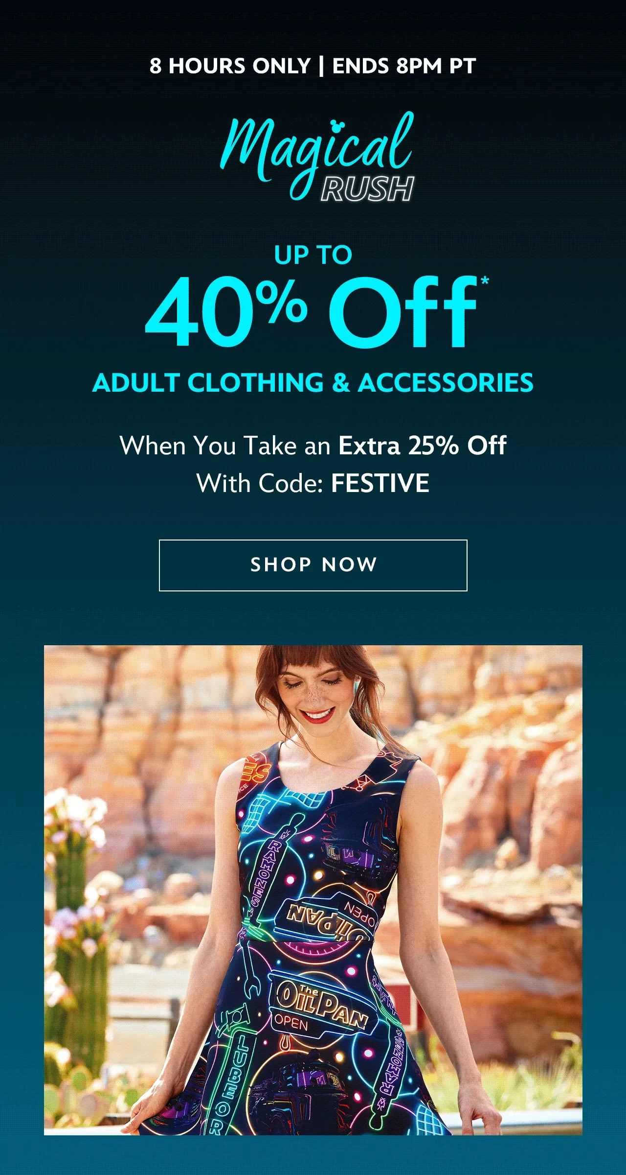 8 HOURS ONLY | Ends 8PM PT. Magical Rush. Up to 40% Off Adult Clothing & Accessories.  When You Take an Extra 25% Off With Code: FESTIVE | Shop Now