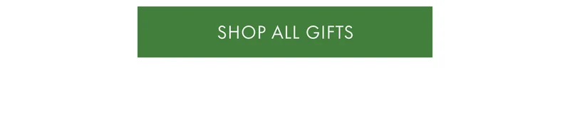 SHOP ALL GIFTS