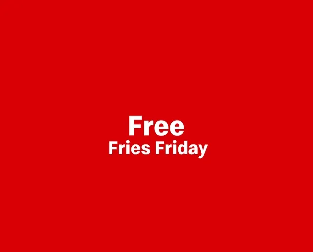 Free medium fries with a $1+ purchase in the app.