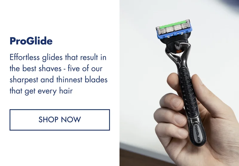 ProGlide. Effortless glides that result in the best shaves - five of our sharpest and thinnest blades that get every hair. SHOP NOW