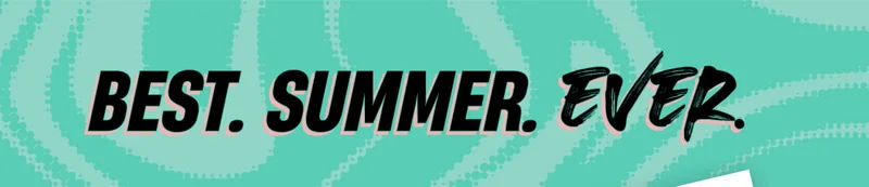BESt. SUMMER. EVER.