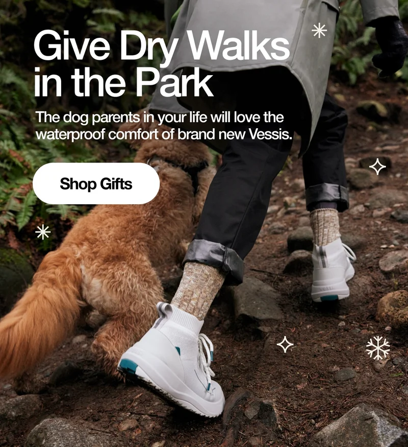 Give Dry Walks in the Park. The dog parents in your life will love the waterproof comfort of brand new Vessis. Shop Gifts.