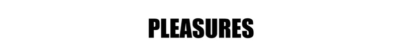 PLEASURES