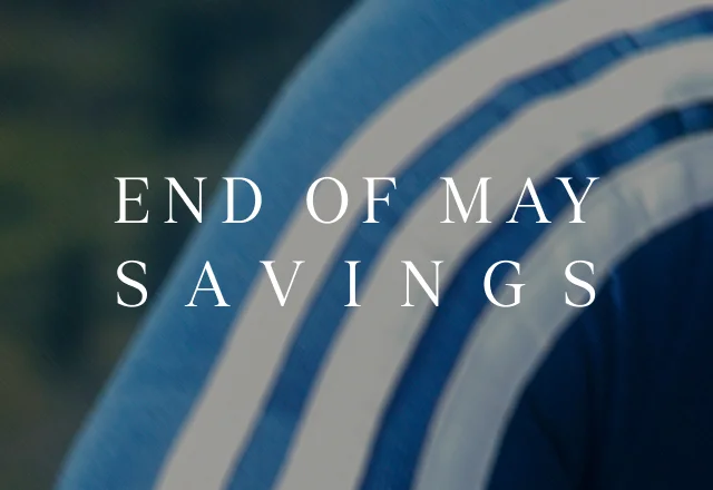 END OF MAY SAVINGS