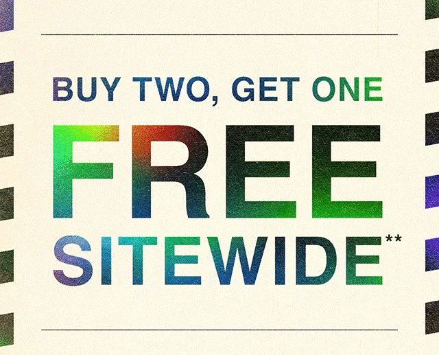Last Day Buy Two Get One Free Sitewide. Not Combinable with Other Offers. Shop Now
