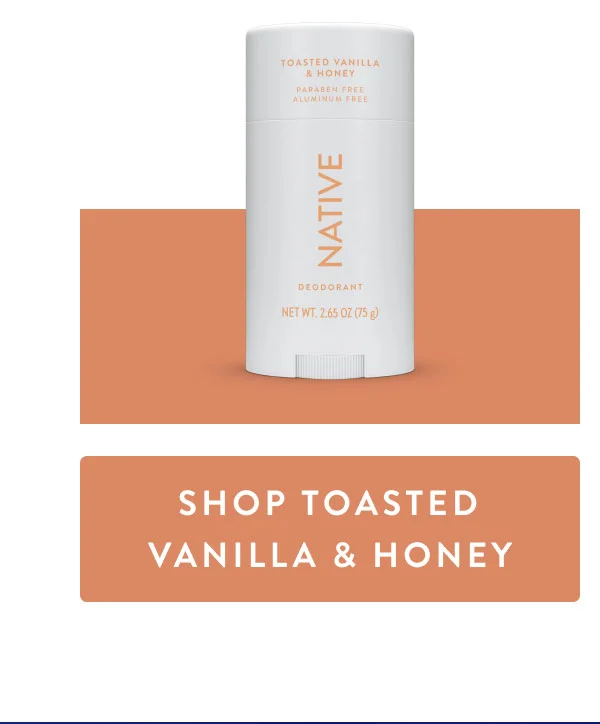 SHOP TOASTED VANILLA & HONEY