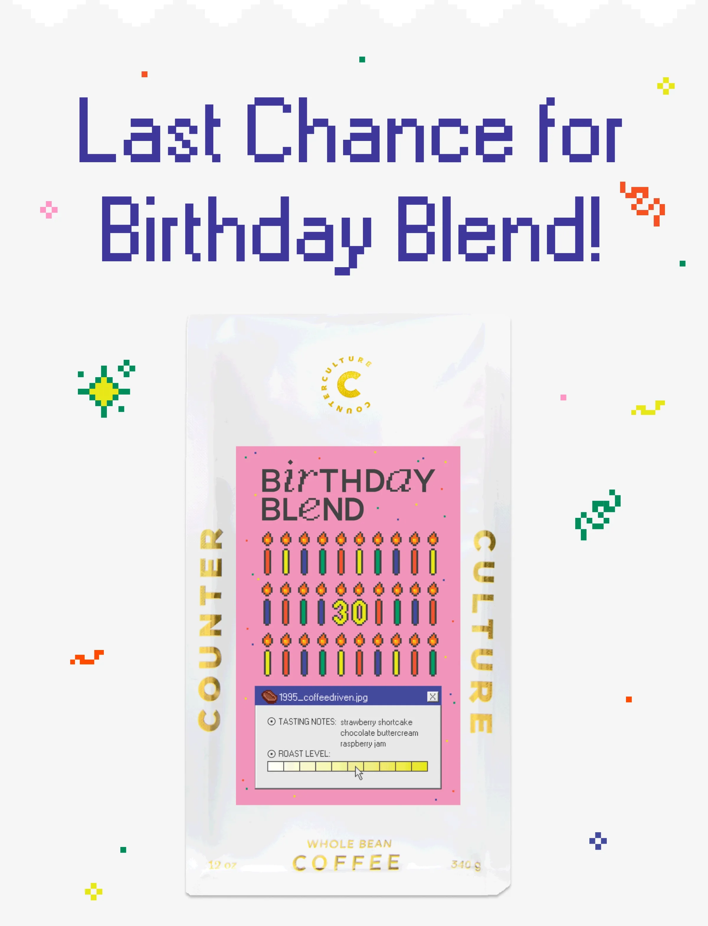 Last chance for Birthday Blend!