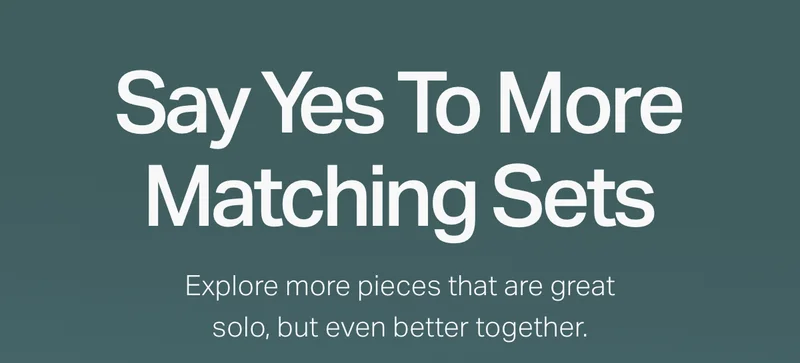 Say Yes To More Matching Sets