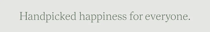 handpicked happiness for everyone