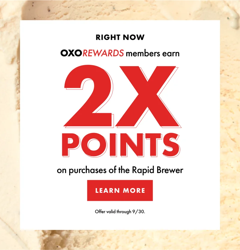 OXO rewards members earn 2x points