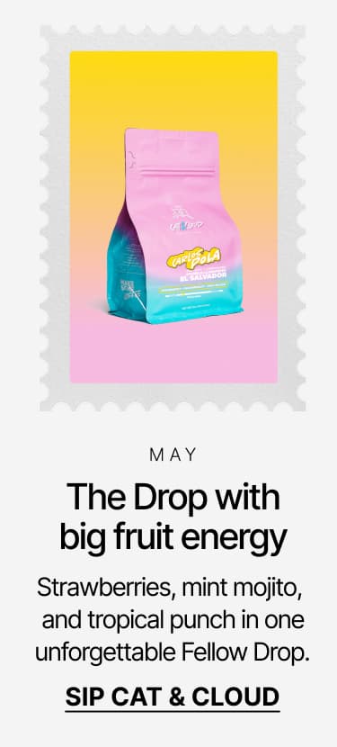 May: The Drop with big fruit energy. Try Cat & Cloud.