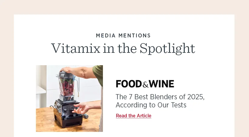 Vitamix in the Spotlight: Food & Wine - The 7 Best Blenders of 2025, According to Our Tests