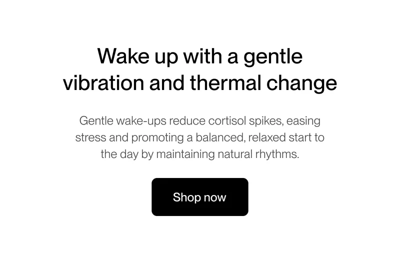 Wake up with a gentle vibration and thermal change