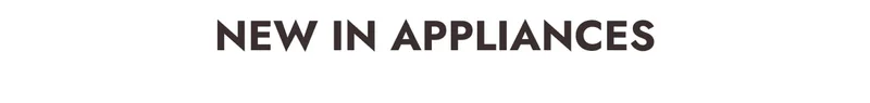 New in Appliances