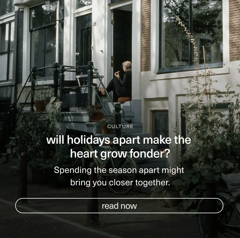 Will holidays apart make the heart grow fonder?