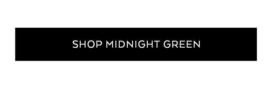 SHOP MIDNIGHT GREEN
