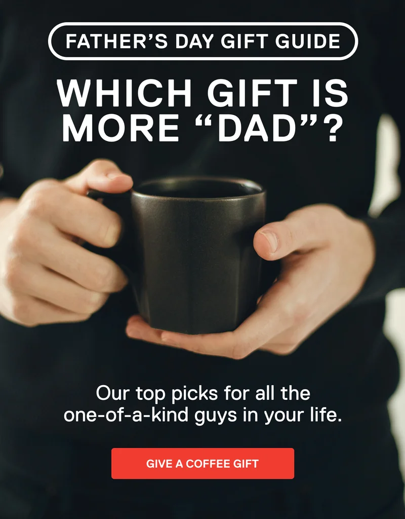 Father's Day Gift Guide. Which gift is more "Dad"? Our top picks for all the one-of-a-kind guys in your life. Give a coffee gift.
