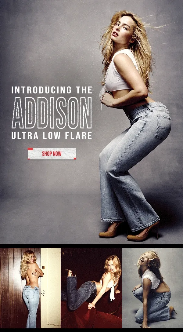 Introducing the Addison ultra low flare. Shop now