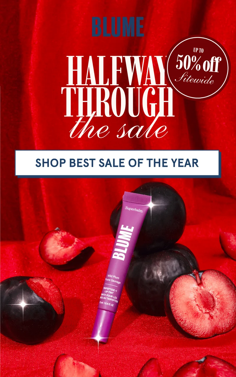 BLUME: Halfway Through the Sale | Up to 50% Sitewide [SHOP BEST SALE OF THE YEAR]