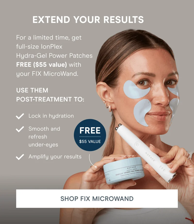 Extend your results - For a limited time, get full-size IonPlex Hydra-Gel Power Patches FREE ($55 value) with your FIX MicroWand. Click here to shop FIX MicroWand!