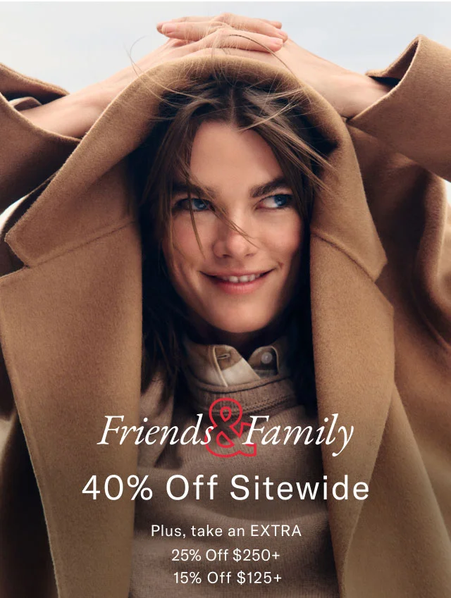 Friends Family 40% Off Sitewide the hilfiger club | ONLINE EXCLUSIVE Take an EXTRA 25% Off $250+ 15% Off $125+