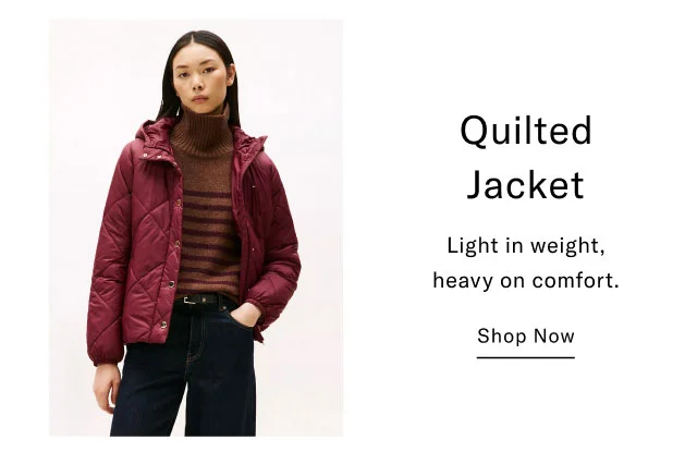 Quilted Jacket Light in weight, heavy on comfort. Shop Now