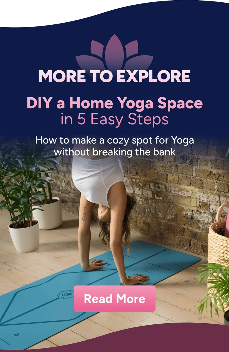 More to Explore –  DIY a Home Yoga Space In 5 Easy Steps How to make a cozy spot for Yoga without breaking the bank. Read More