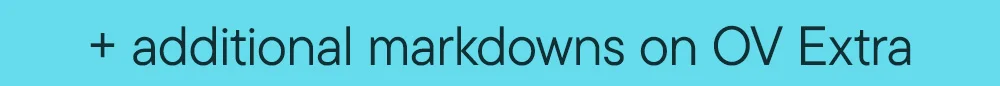 + additional markdowns on OV Extra