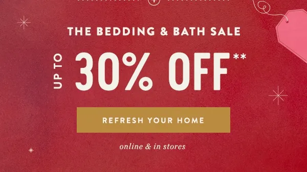 Up To 30% Off bedding & bath sale. refresh your home.
