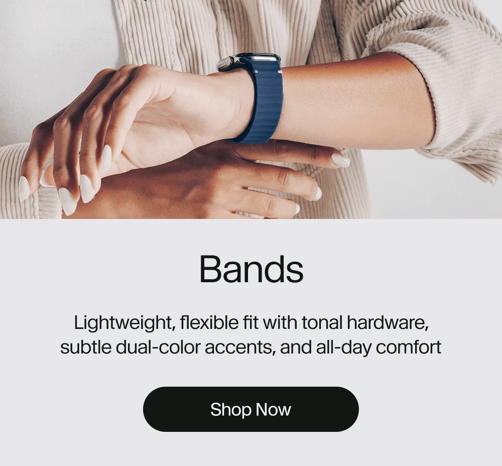 Bands | Lightweight, flexible fit with tonal hardware, subtle dual-color accents, and all-day comfort