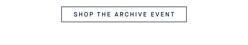 SHOP THE ARCHIVE EVENT