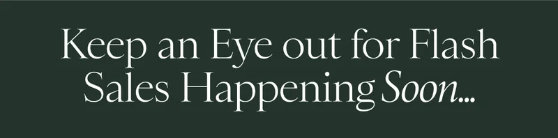 Keep An Eye Out For Flash Sales...