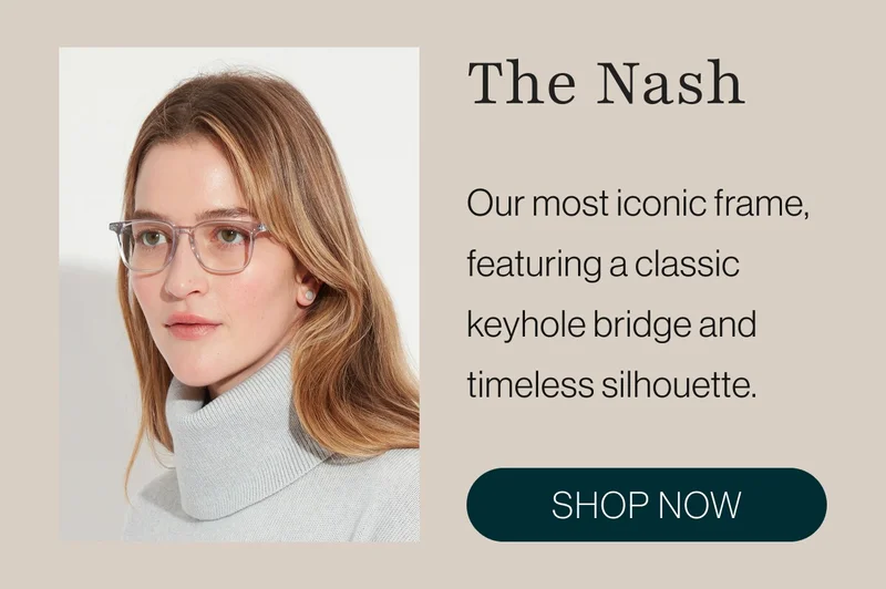 The Nash: Our most iconic frame, featuring a classic keyhole bridge and timeless silhouette.