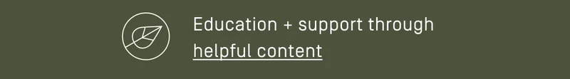 Education + support through helpful content