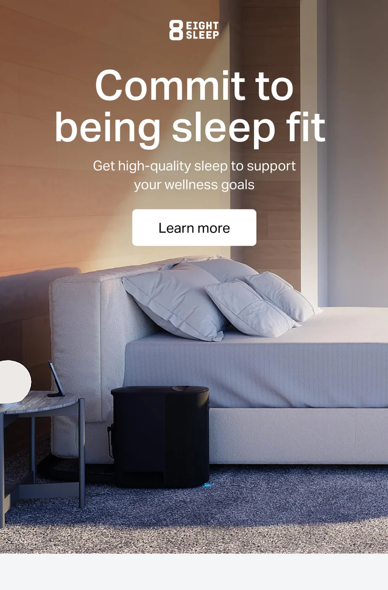 Eight Sleep - Commit to being sleep fit. Get high-quality sleep to support your wellness goals.
