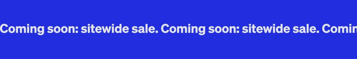 Coming soon: sitewide sale.