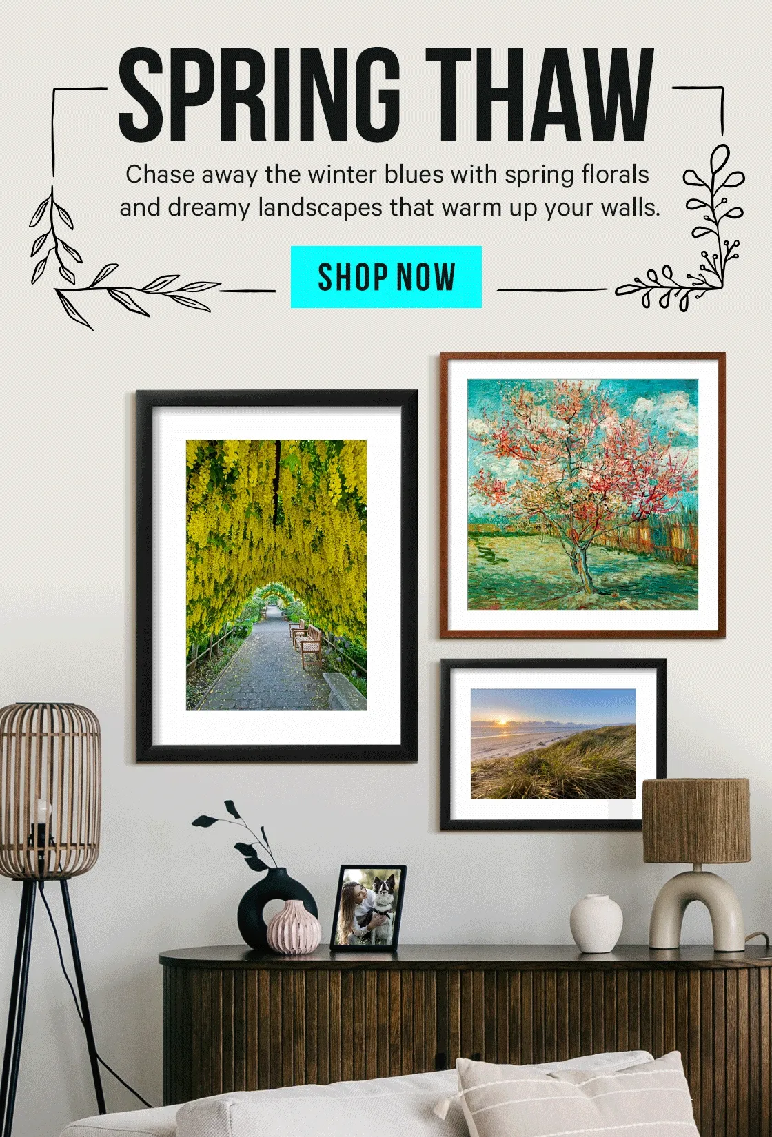 Spring Thaw - Chase away the winter blues with spring florals and dreamy landscapes that warm up your walls.