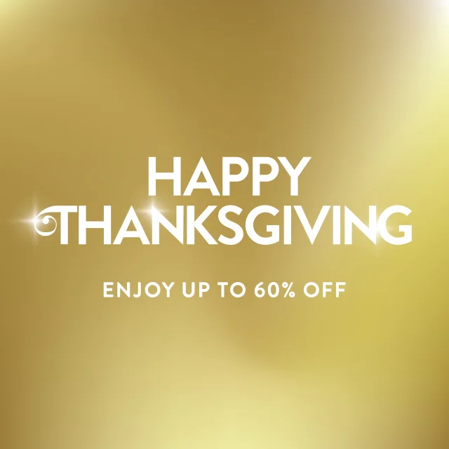 Happy Thanksgiving—enjoy up to 60% off.