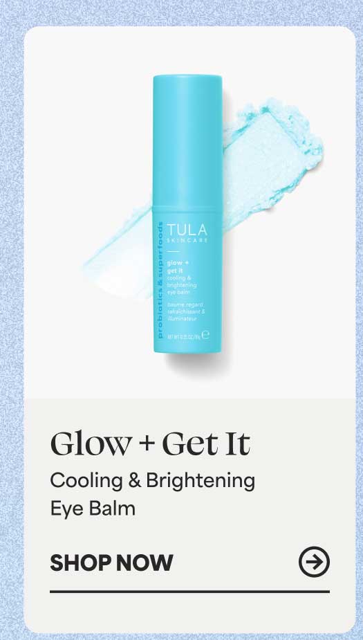 Glow + Get It Cooling & Brightening Eye Balm -- SHOP NOW