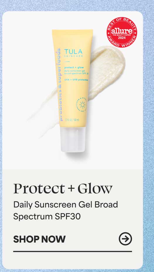 Protect + Glow Daily Sunscreen Gel Broad Spectrum SPF30 -- SHOP NOW