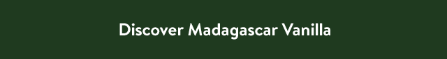 Discover Madagascar Vanilla