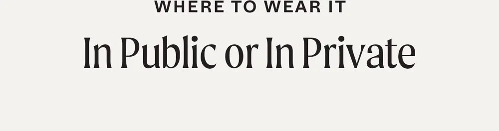 Where to Wear it
