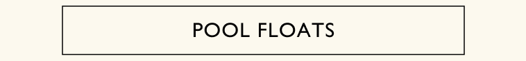 POOL FLOATS